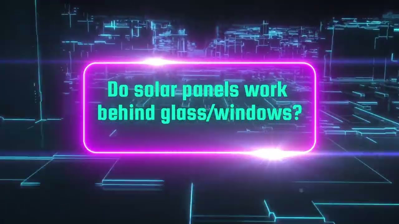 do solar panels work through glass