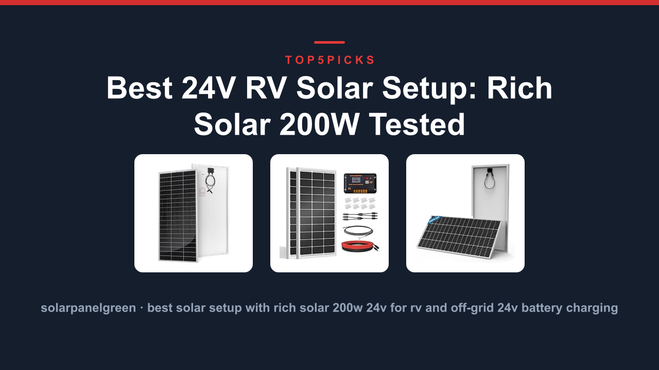 Best 24V RV Solar Setup: Rich Solar 200W Tested
