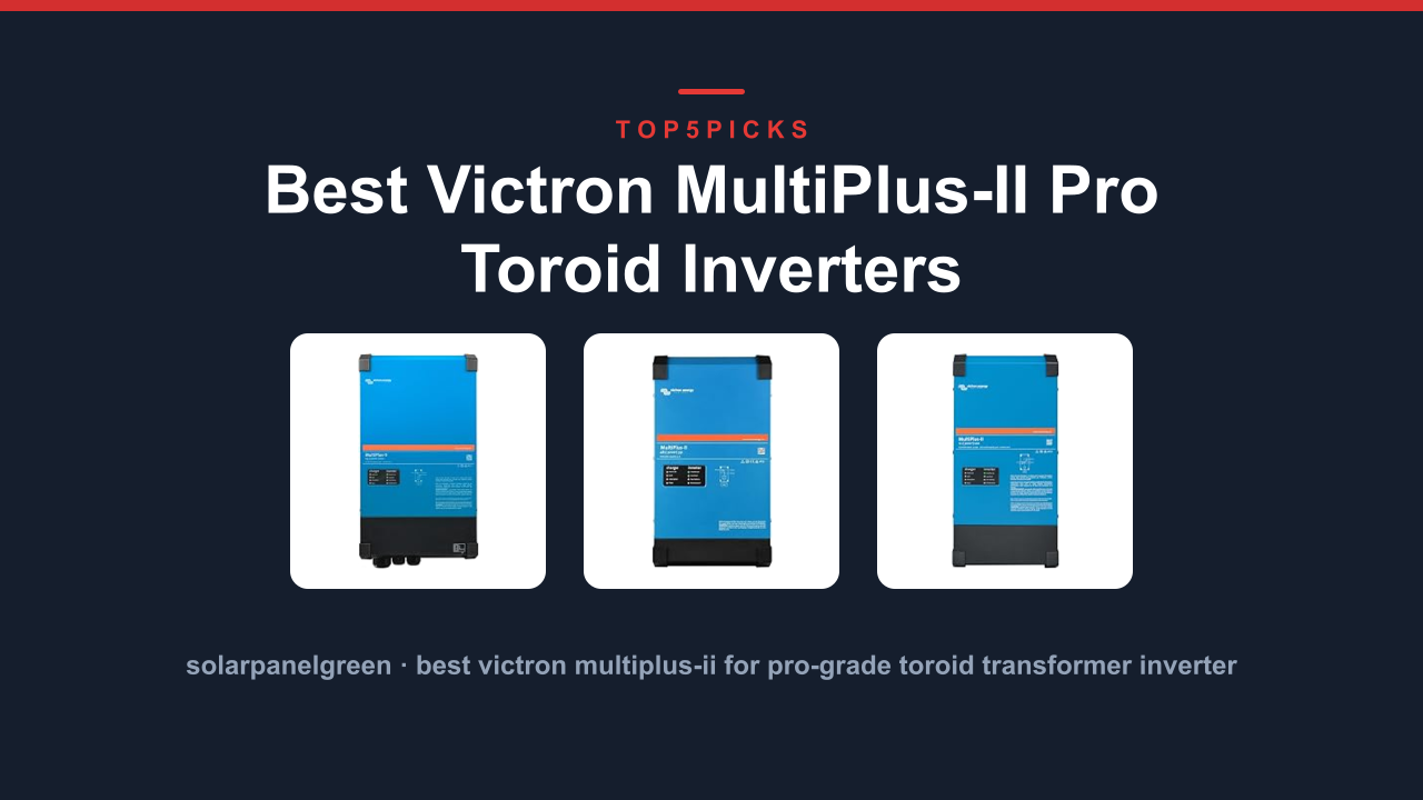 Best Victron MultiPlus-II Pro Toroid Inverters