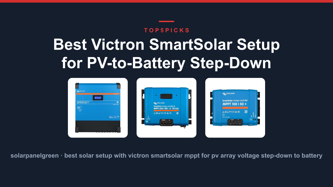 Best Victron SmartSolar Setup for PV-to-Battery Step-Down