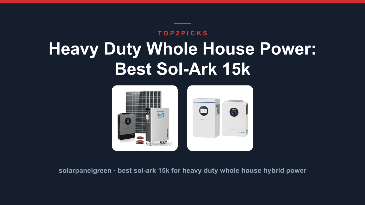 Heavy Duty Whole House Power: Best Sol-Ark 15k