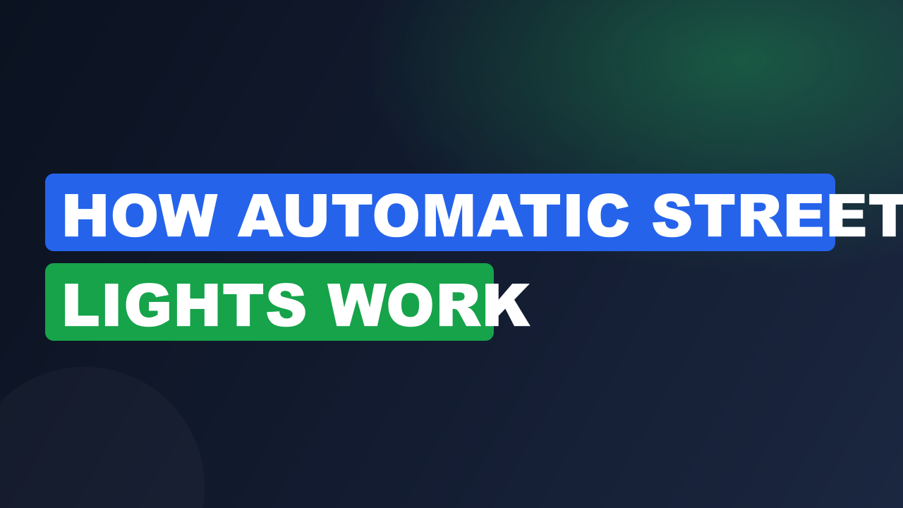 How Automatic Street Lights Work