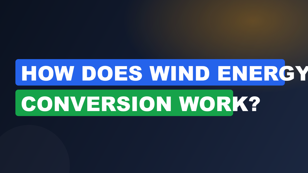 How Does Wind Energy Conversion Work?