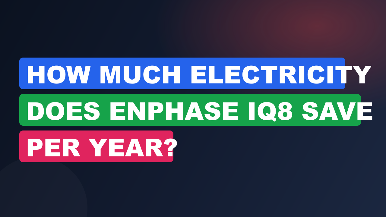 How much electricity does Enphase IQ8 save per year?
