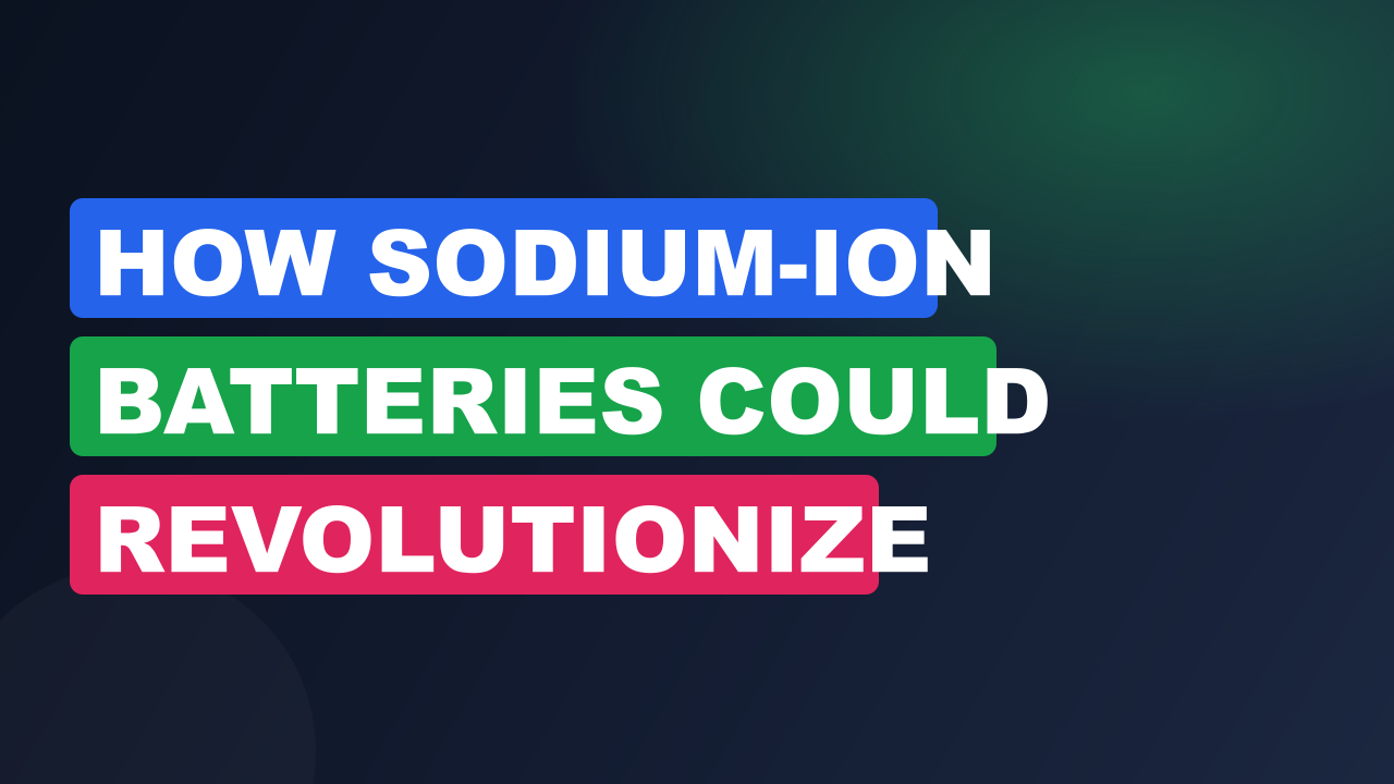 How Sodium-Ion Batteries Could Revolutionize Renewables