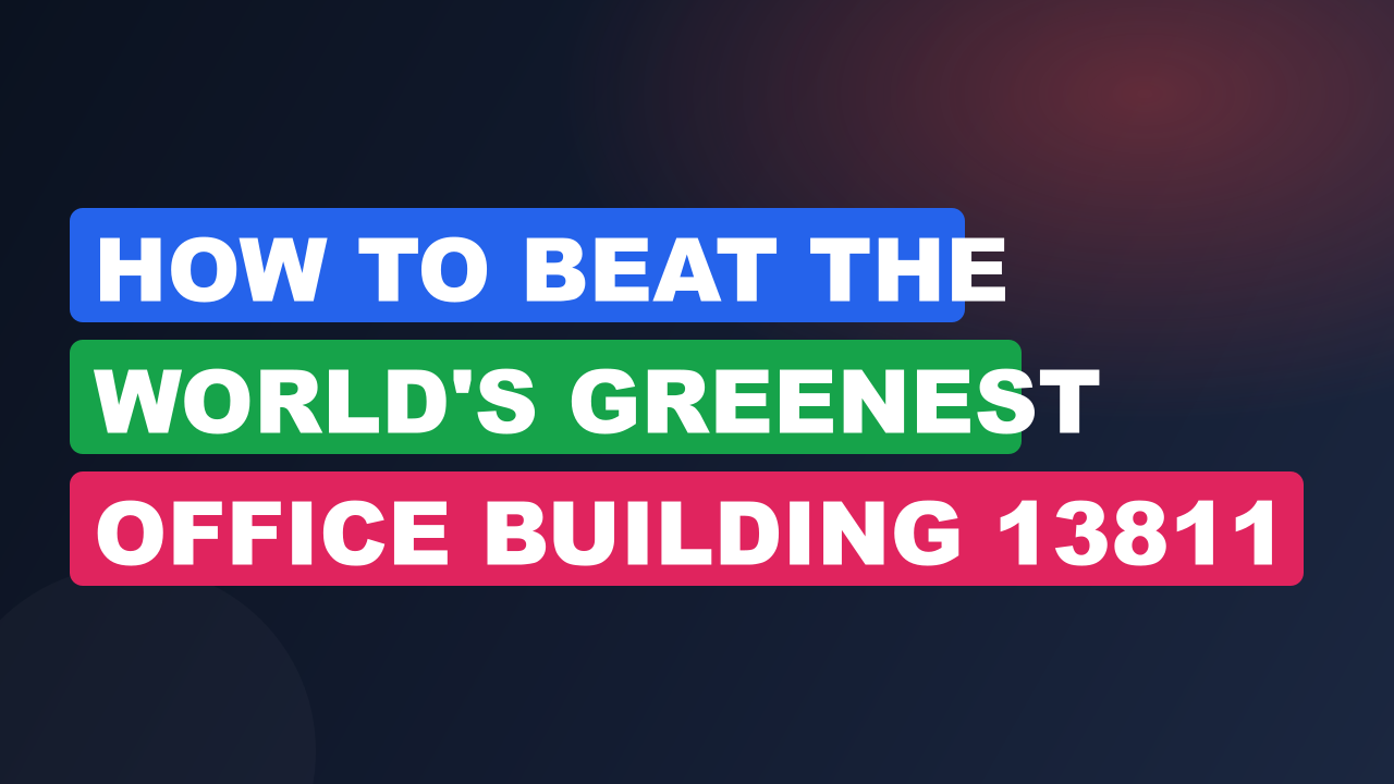 How to Beat the World's Greenest Office Building 13811