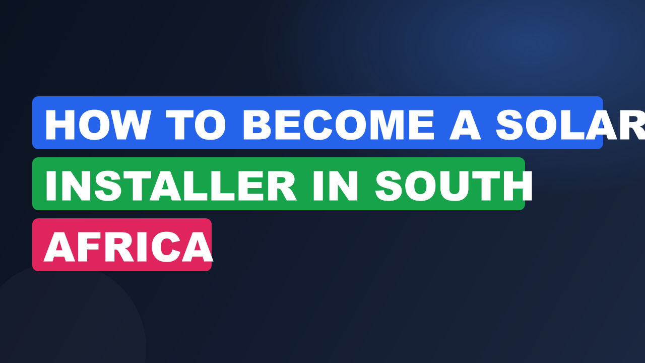 How to Become a Solar Installer in South Africa