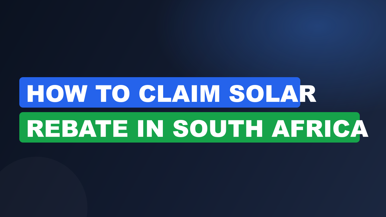How to Claim Solar Rebate in South Africa