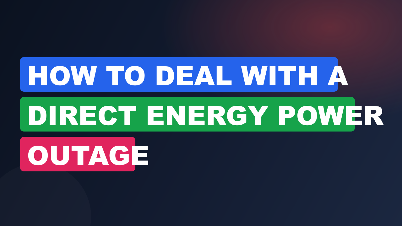 How to Deal with a Direct Energy Power Outage