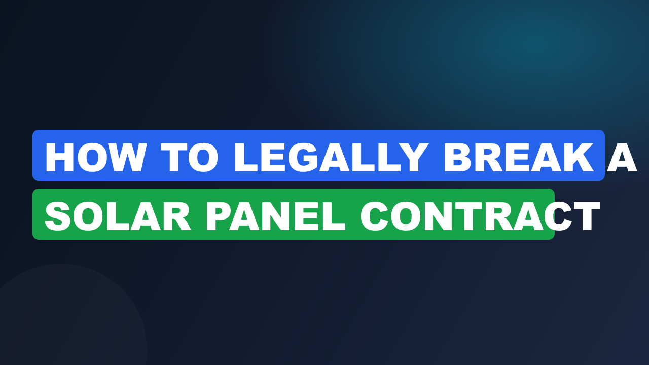 How to Legally Break a Solar Panel Contract