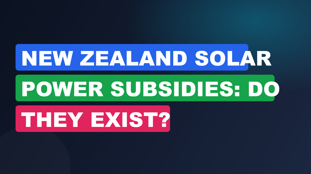 New Zealand Solar Power Subsidies: Do They Exist?