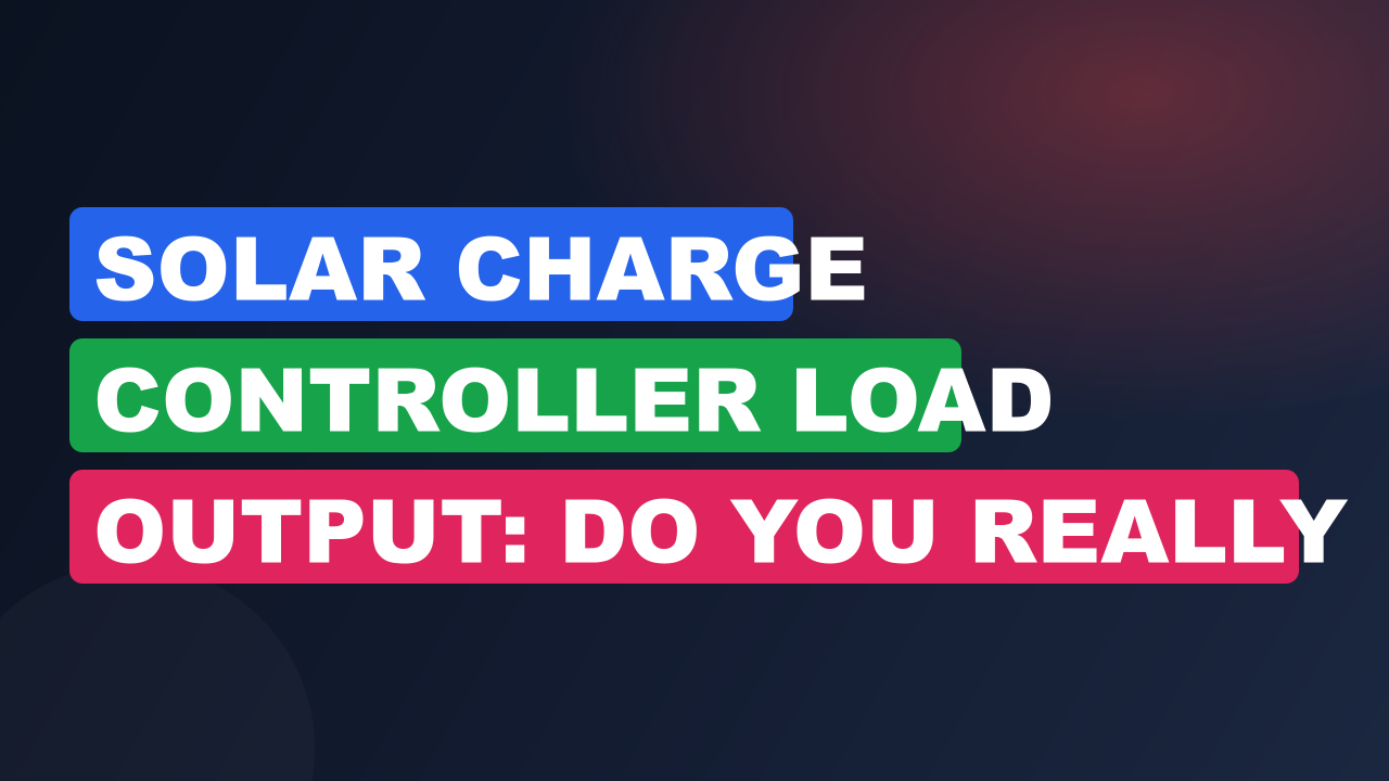 Solar Charge Controller Load Output: Do You Really Need It?