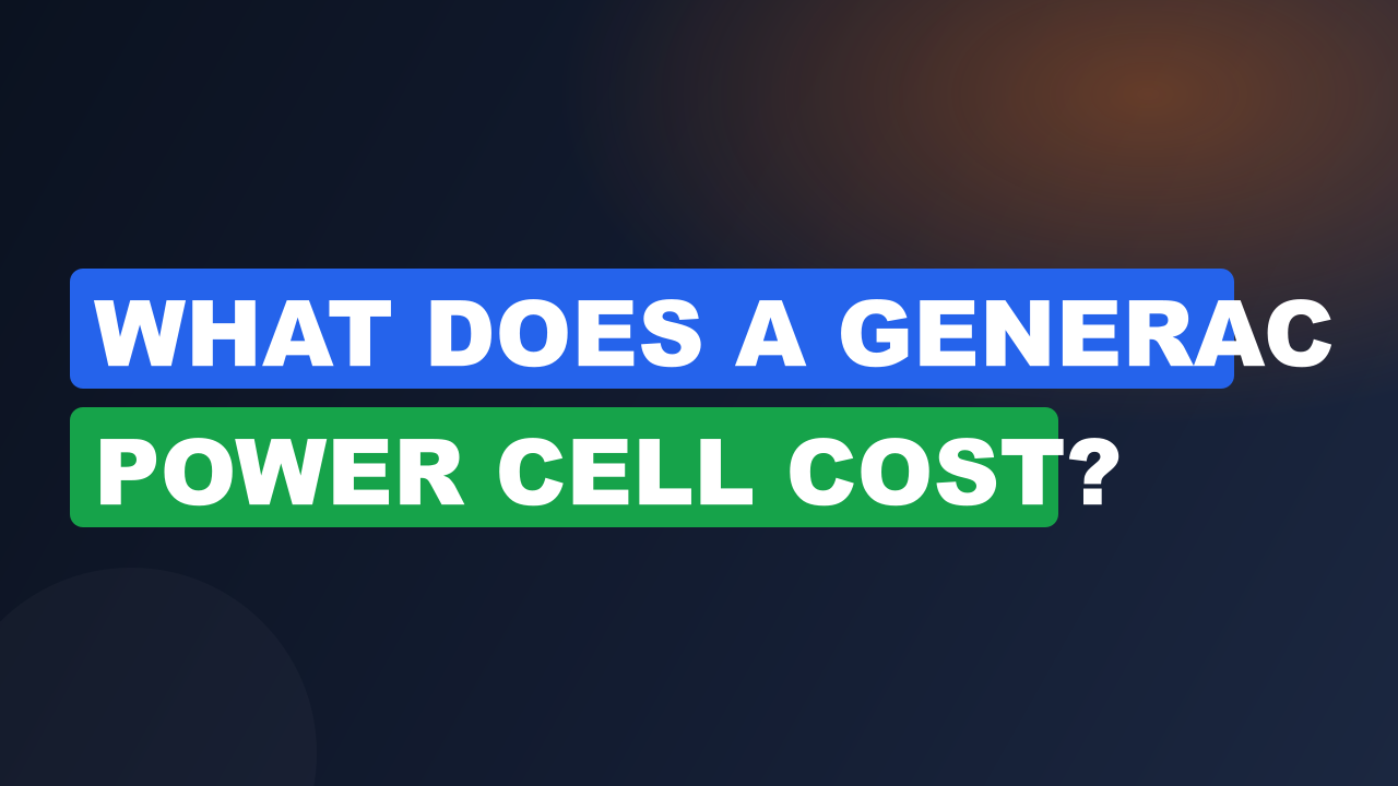 What Does a Generac Power Cell Cost?